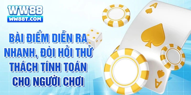 Bài Điểm diễn ra nhanh, đòi hỏi thử thách tính toán cho người chơi