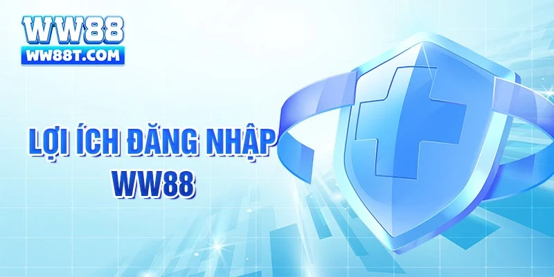 Lợi ích đăng nhập WW88